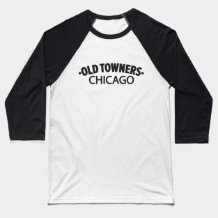 Old Towners Chicago Minimal Logo Design - Chicago Neighborhood Series Baseball T-Shirt